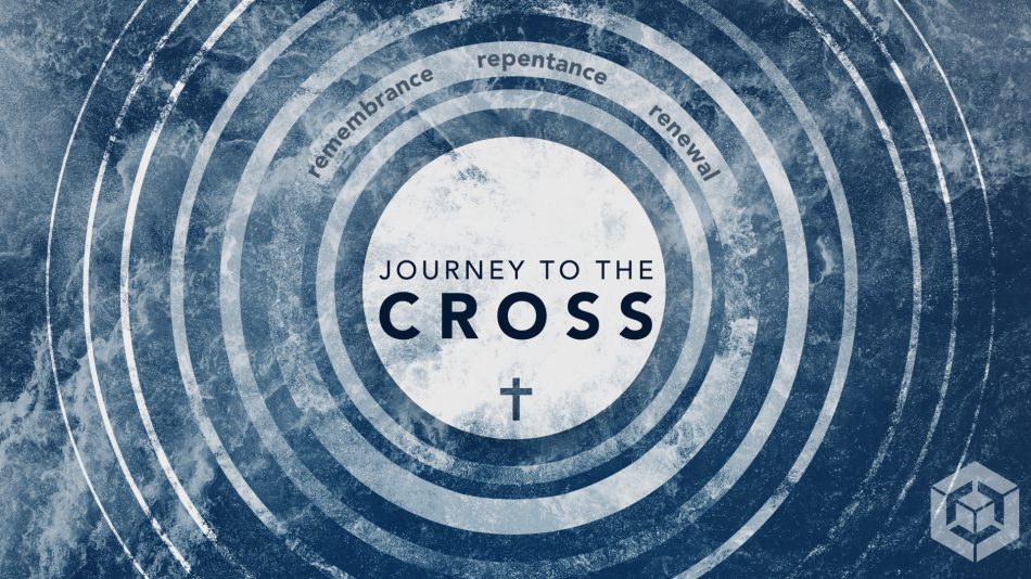 Our New Sermon Series - Journey to the Cross - Cornerstone Community Church